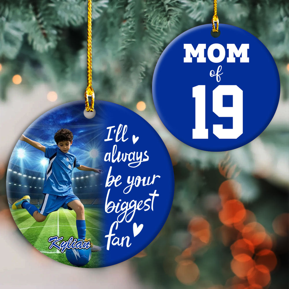 I'll Always Be Your Biggest Fan, Custom Photo Soccer Ornament, Gift For Soccer Family T1807 Pt99