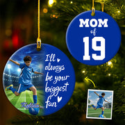 I'll Always Be Your Biggest Fan, Custom Photo Soccer Ornament, Gift For Soccer Family T1807 Pt99