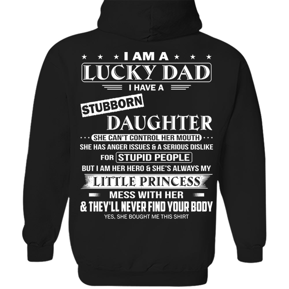 I Am A Lucky Dad I Have A Stubborn Daughter Shirt Perfect Gift For Dad From Daughter