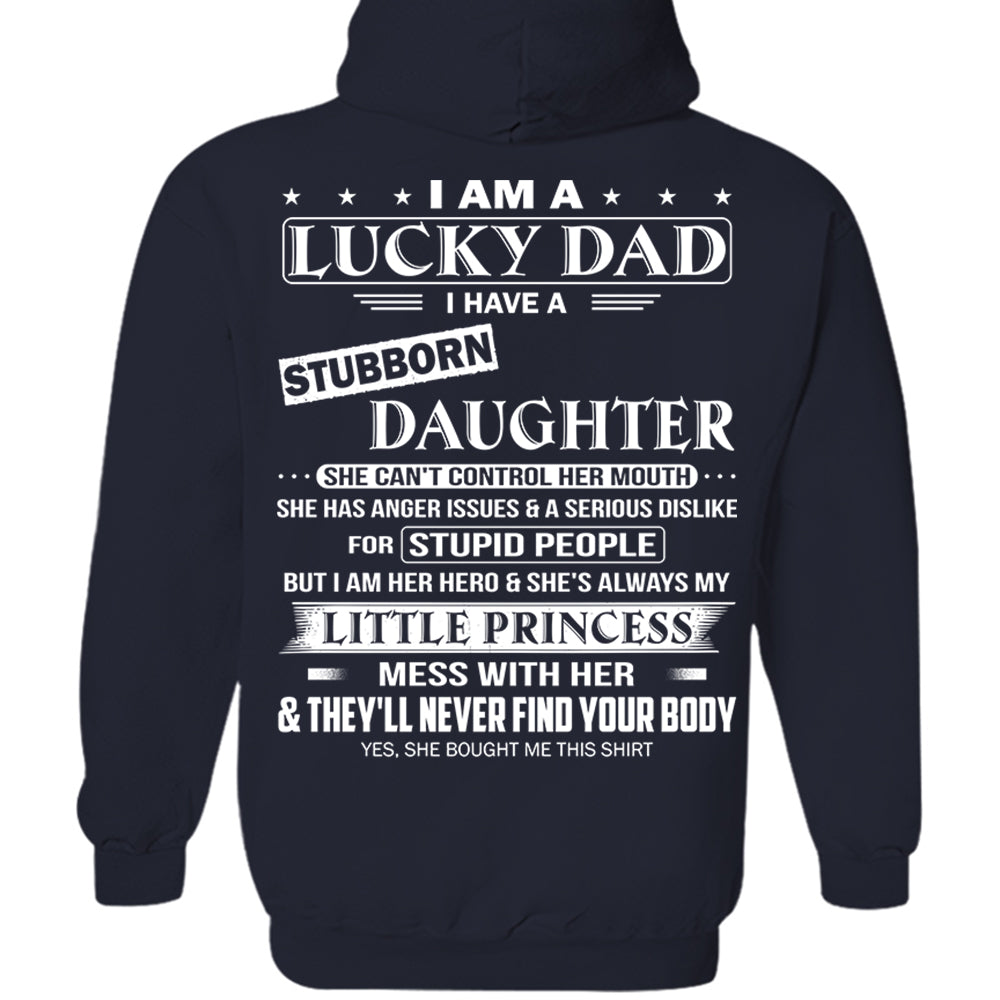 I Am A Lucky Dad I Have A Stubborn Daughter Shirt Perfect Gift For Dad From Daughter