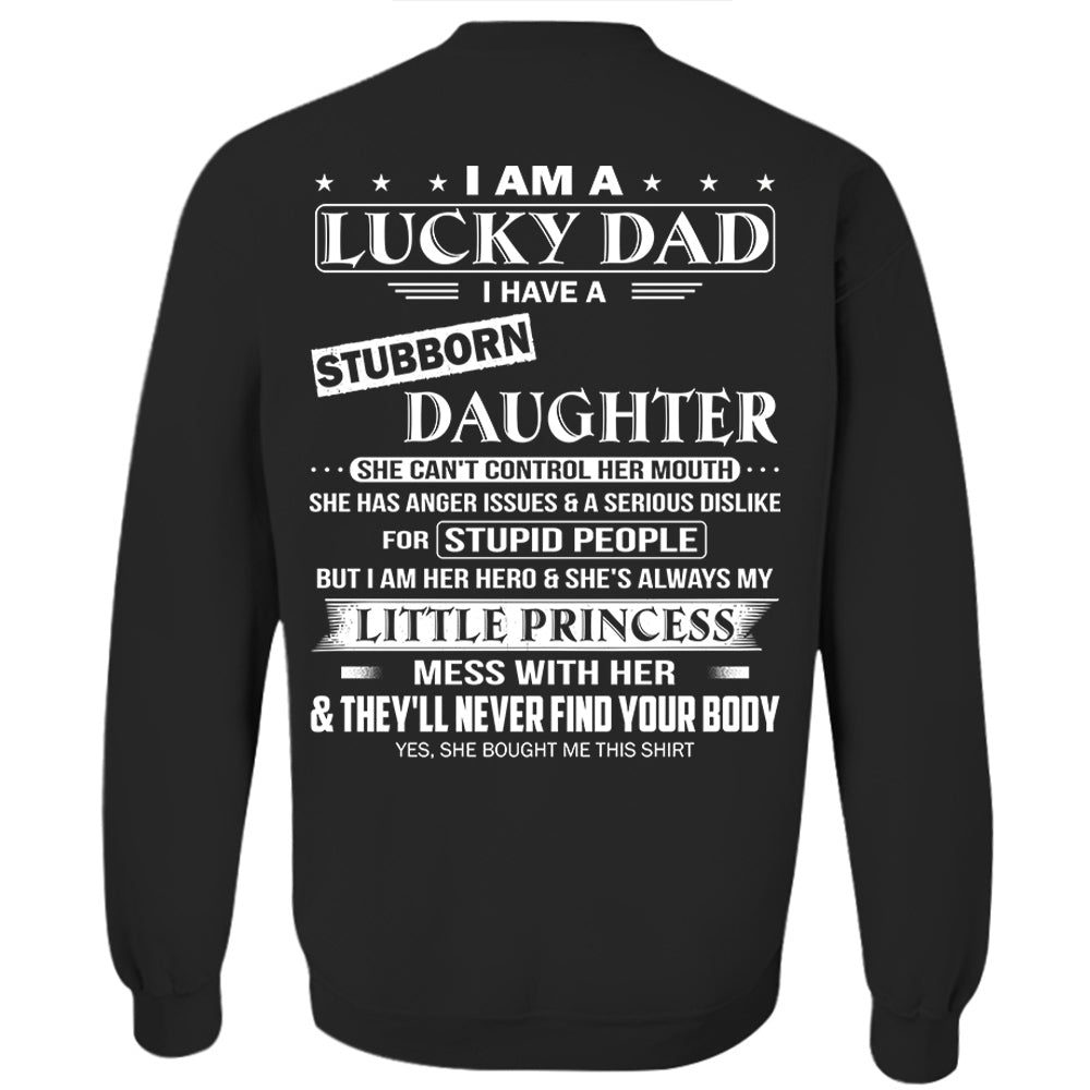 I Am A Lucky Dad I Have A Stubborn Daughter Shirt Perfect Gift For Dad From Daughter