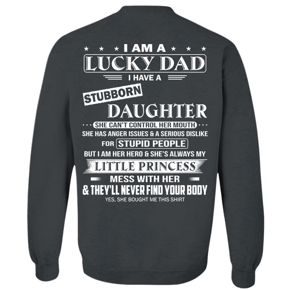 I Am A Lucky Dad I Have A Stubborn Daughter Shirt Perfect Gift For Dad From Daughter