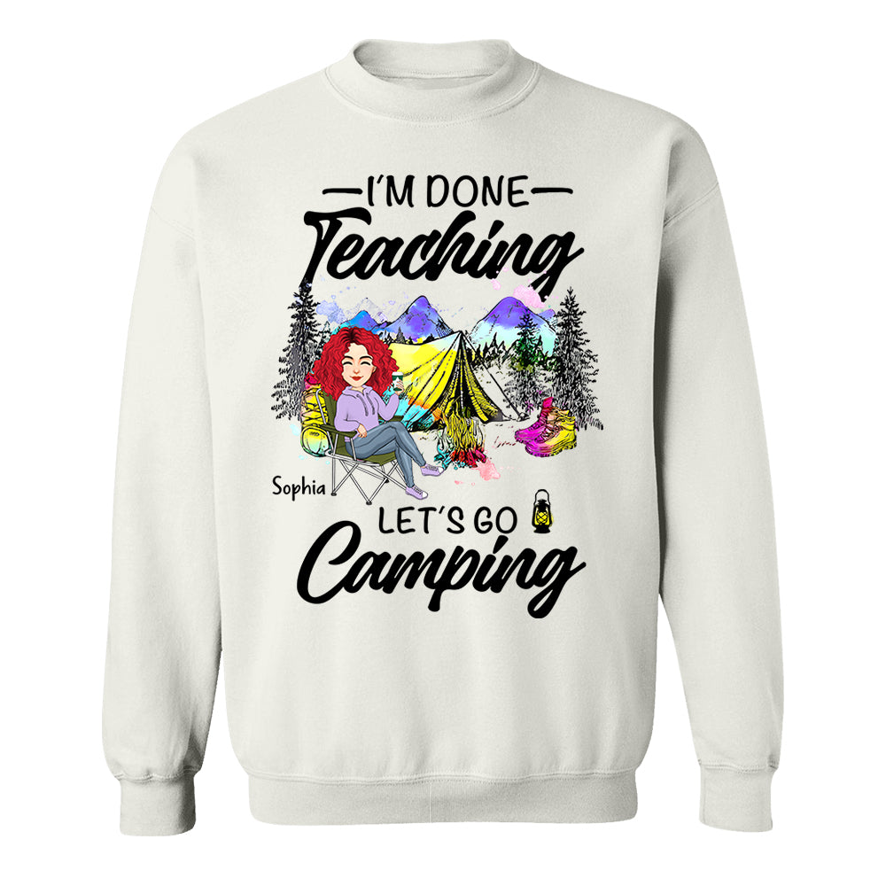 I'm Done Teaching Let's Go Camping - Personalized Shirt For Teacher, Camping Lovers - Tm01