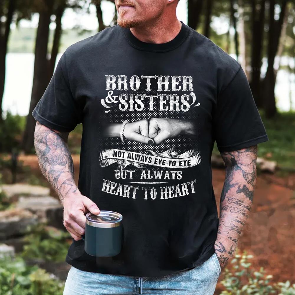 Brother & Sisters Not Always Eye To Eye But Always Heart To Heart Shirt Perfect Gift For Sister & Brother