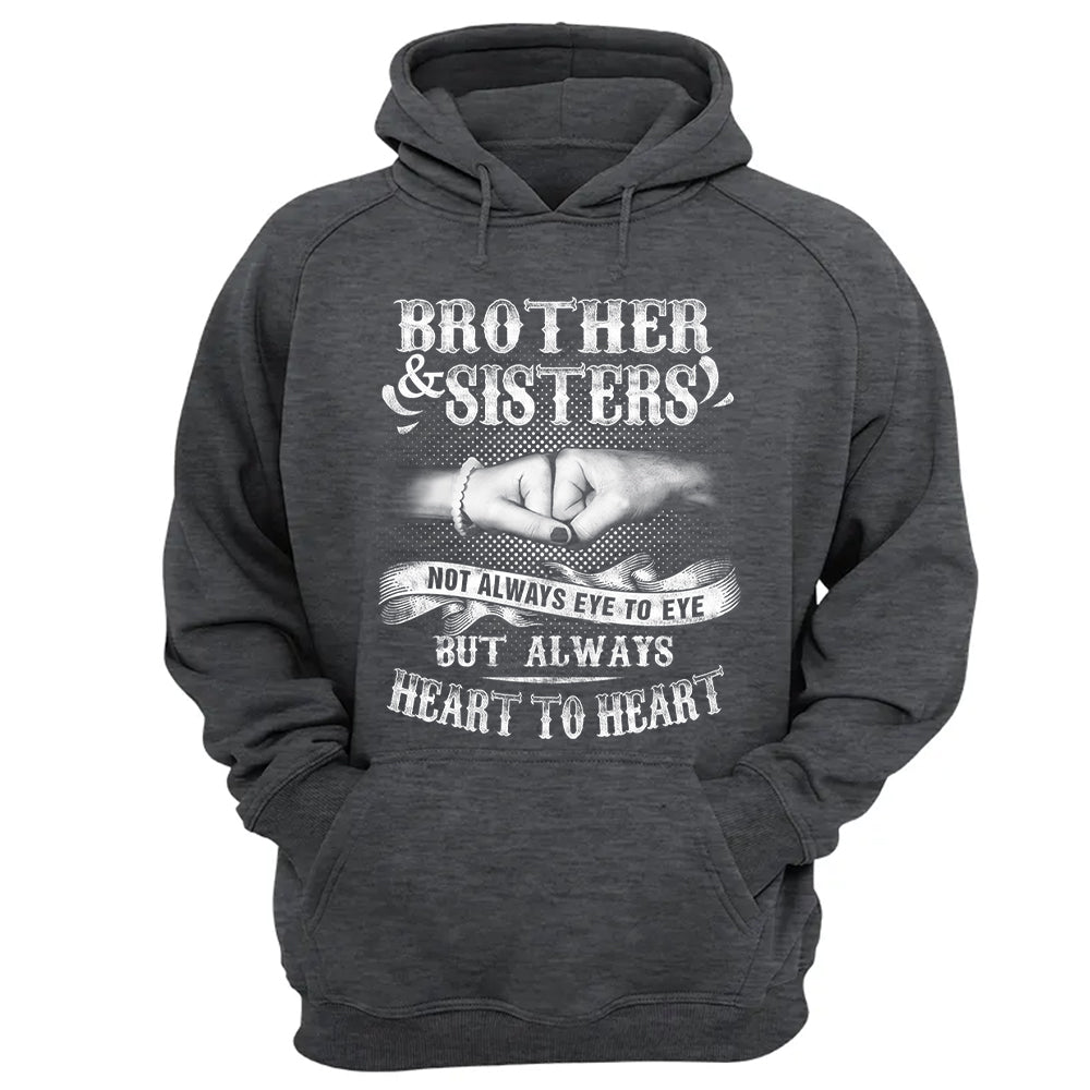 Brother & Sisters Not Always Eye To Eye But Always Heart To Heart Shirt Perfect Gift For Sister & Brother