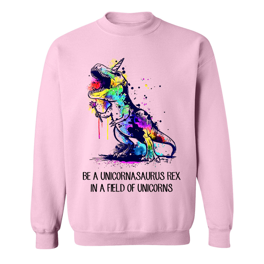 Be A Unicornasaurus Rex In A Field Of Unicorns Shirt
