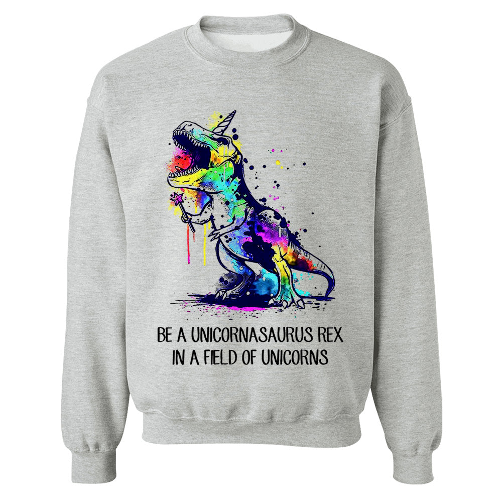 Be A Unicornasaurus Rex In A Field Of Unicorns Shirt