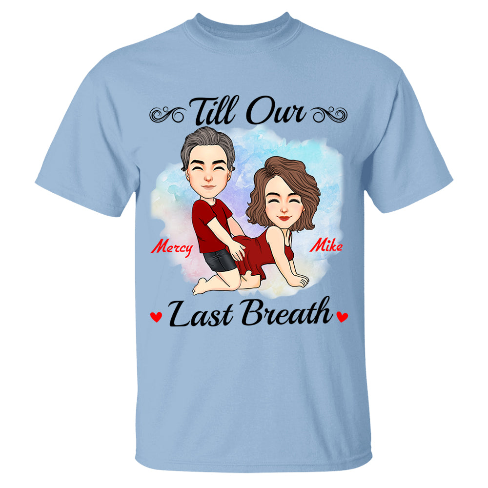 Till Our Last Breath - Personalized Shirt For Couple