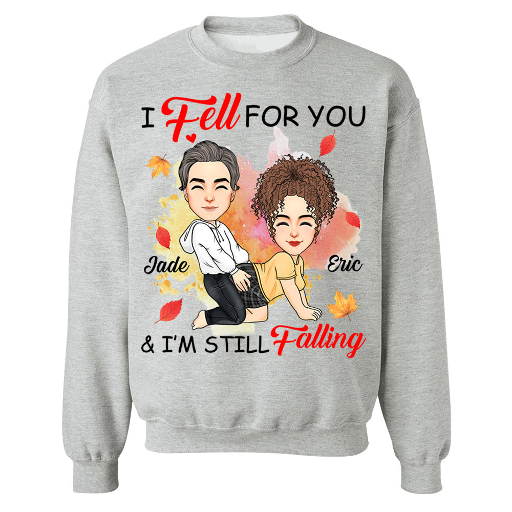 I Fell For You & I'm Still Falling - Personalized Shirt For Couple