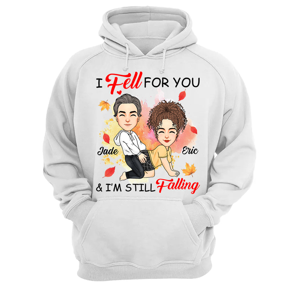 I Fell For You & I'm Still Falling - Personalized Shirt For Couple