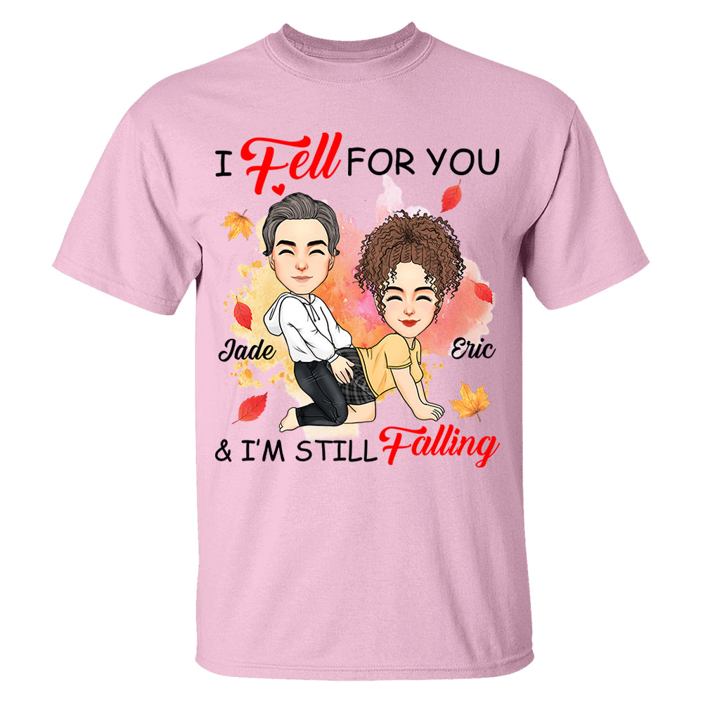 I Fell For You & I'm Still Falling - Personalized Shirt For Couple