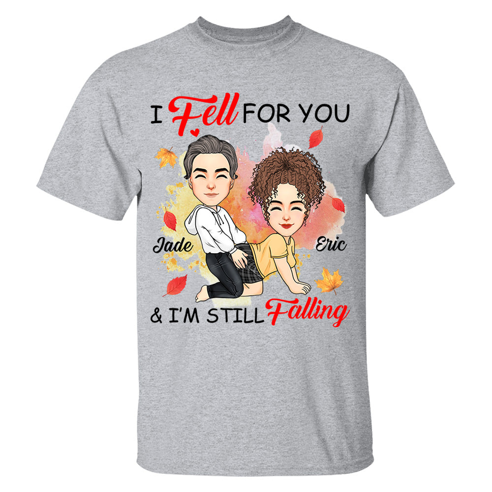 I Fell For You & I'm Still Falling - Personalized Shirt For Couple