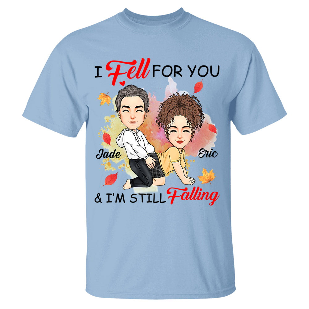 I Fell For You & I'm Still Falling - Personalized Shirt For Couple