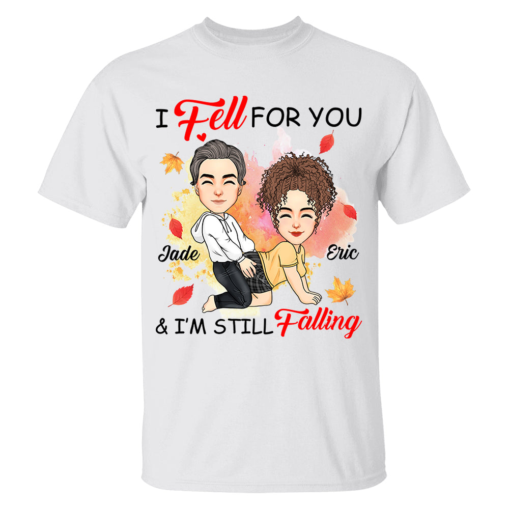 I Fell For You & I'm Still Falling - Personalized Shirt For Couple