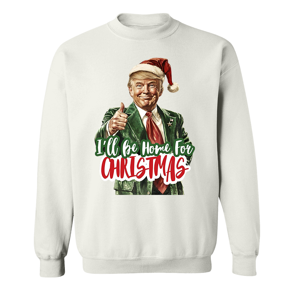 Trump I'll Be Home for Christmas - Humorous Trump Christmas T-Shirt