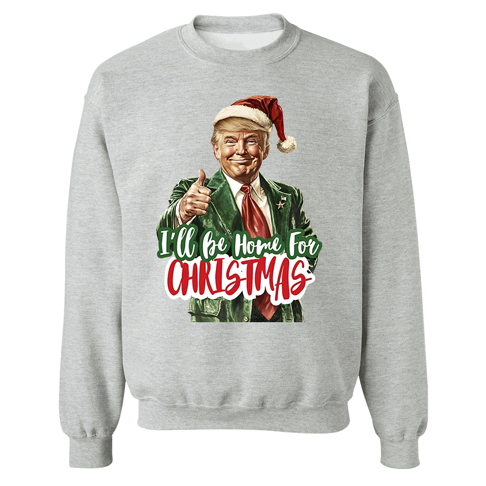 Trump I'll Be Home for Christmas - Humorous Trump Christmas T-Shirt