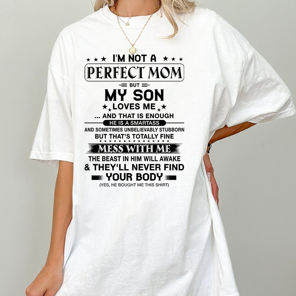 I'm Not A Perfect Mom But My Son Loves Me Shirt Shirt Perfect Gift For Mom