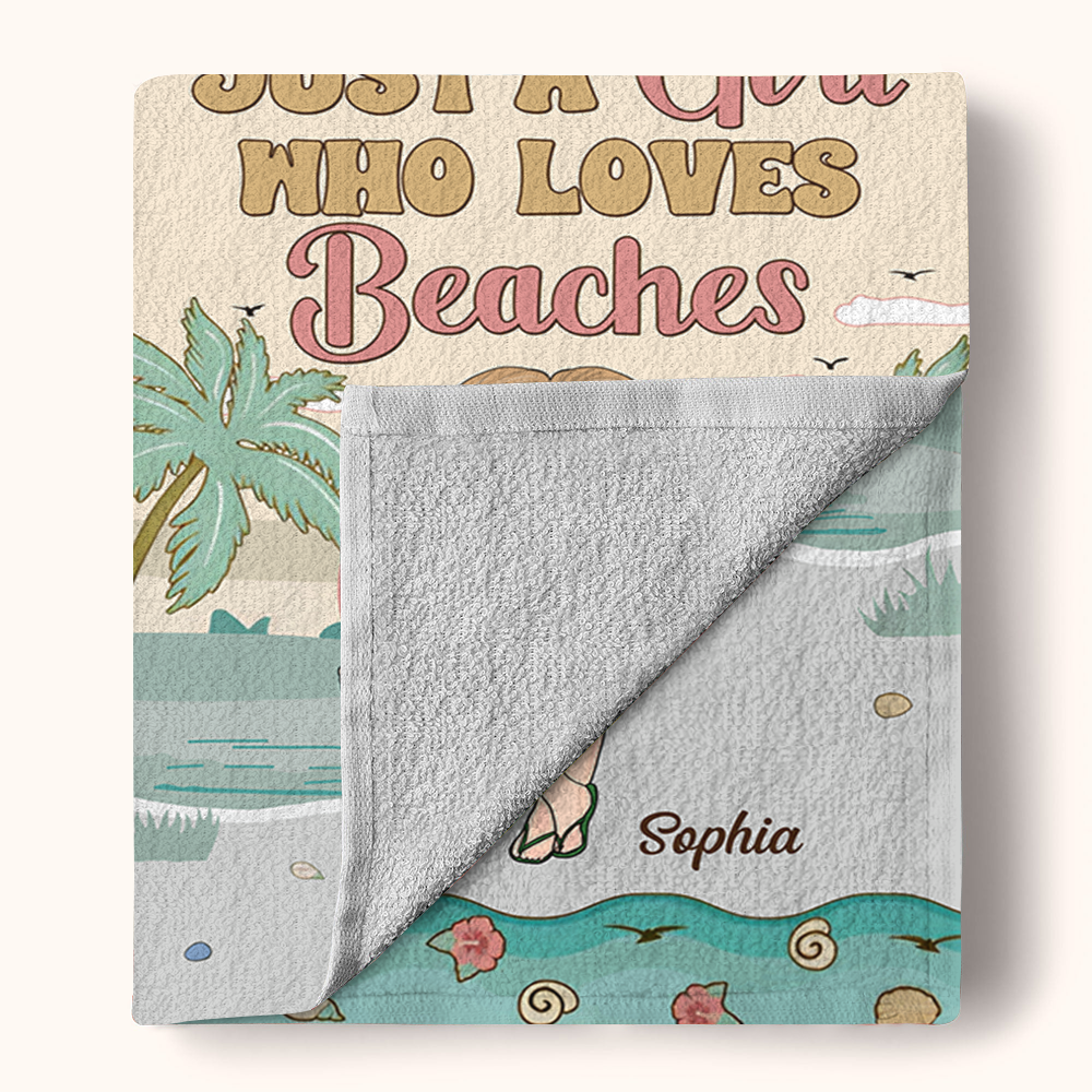Just A Girl Who Loves The Beach - Custom Towel For Vacation, Cute Personalized Towel NA04 Pa00