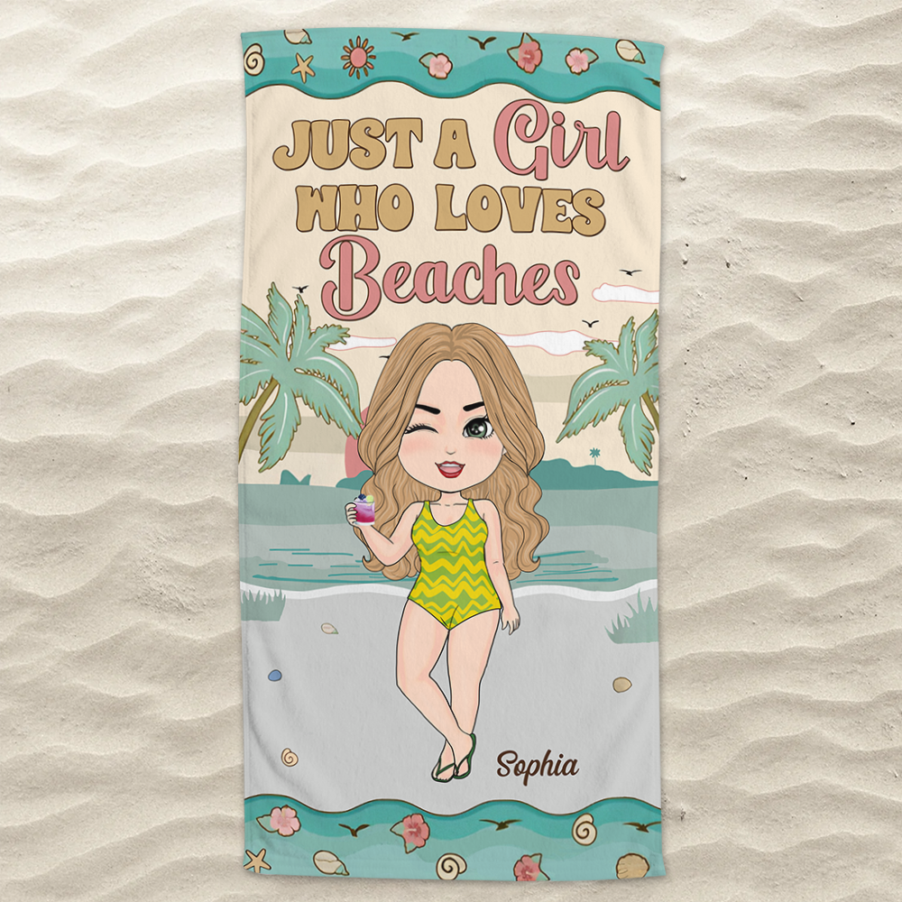 Just A Girl Who Loves The Beach - Custom Towel For Vacation, Cute Personalized Towel NA04 Pa00