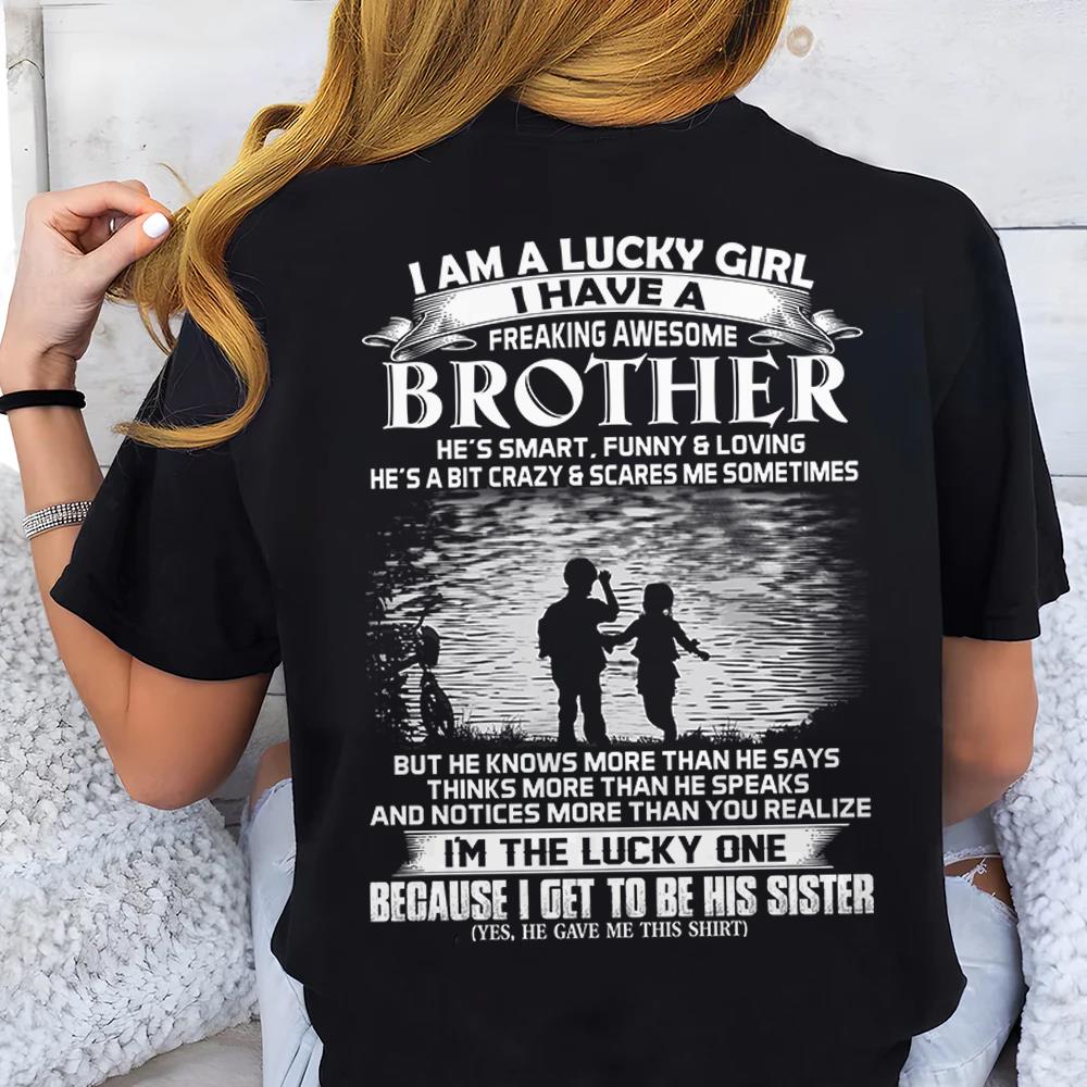 I Am A Lucky Girl I Have A Freaking Awesome Brother Shirt Shirt Perfect Gift For Sister