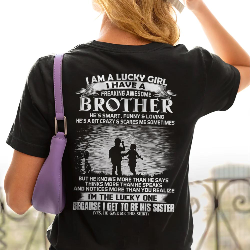 I Am A Lucky Girl I Have A Freaking Awesome Brother Shirt Shirt Perfect Gift For Sister