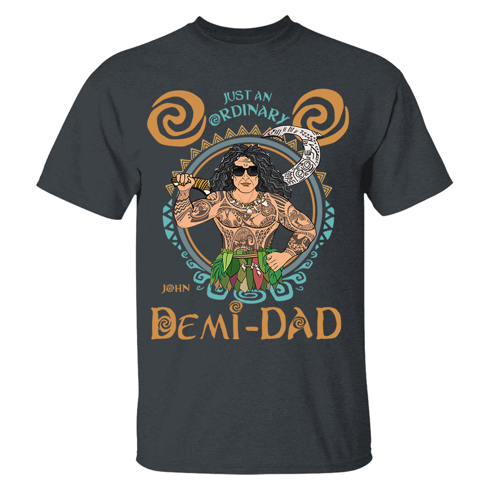 Just An Ordinary Demi Dad Personalized Shirt For Dad - Father's Day Gift