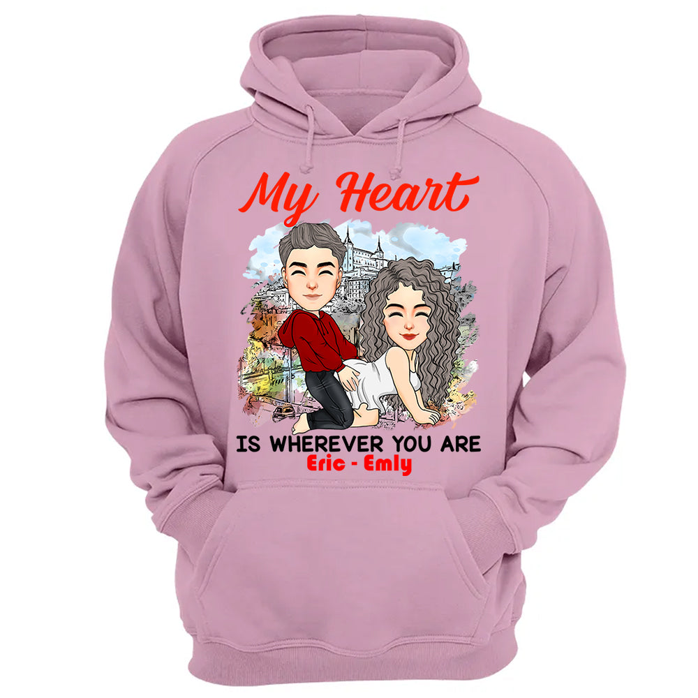 My Heart Is Wherever You Are - Personalized Shirt For Couple