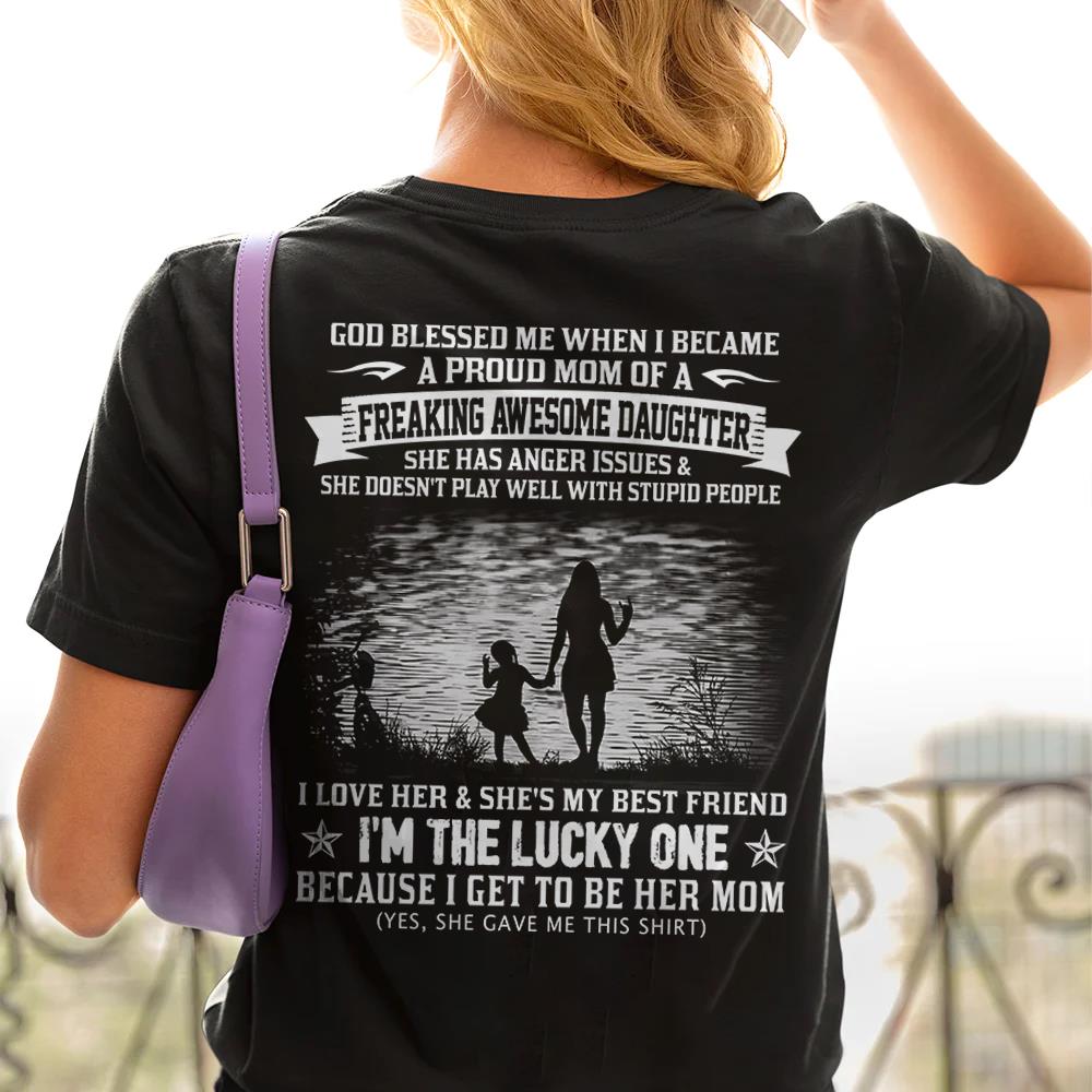 God Blessed Me When I Became A Proud Mom Of A Freaking Awesome Daughter Shirt Perfect Gift For Mom