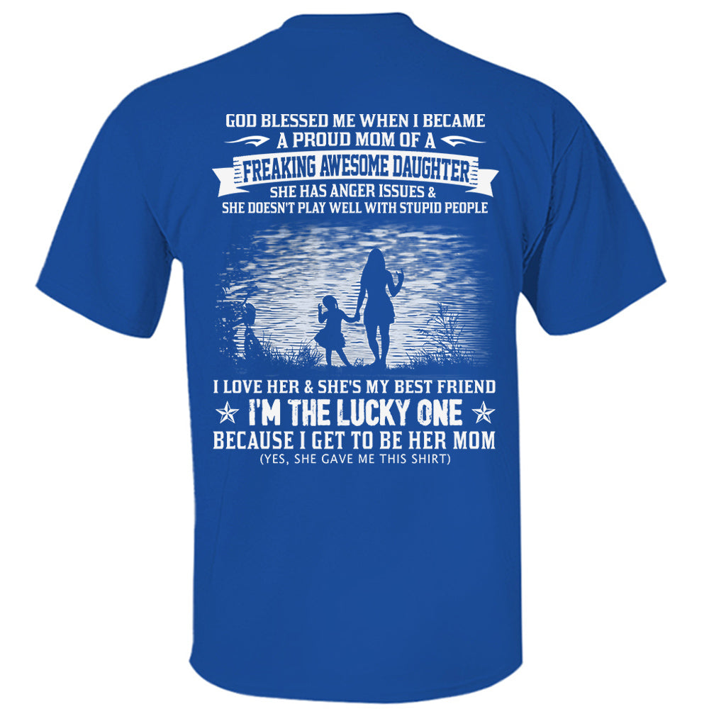 God Blessed Me When I Became A Proud Mom Of A Freaking Awesome Daughter Shirt Perfect Gift For Mom