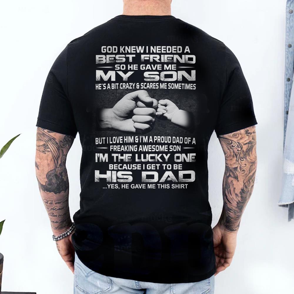God Gave Me My Best Friend My Son Shirt Shirt Perfect Gift For Dad