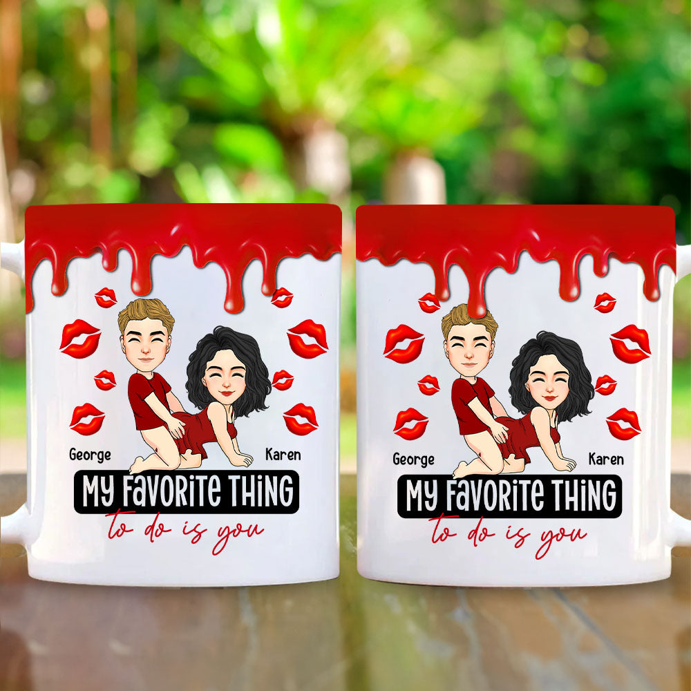 My Favorite Thing To Do Is You - Personalized Mug For Couple
