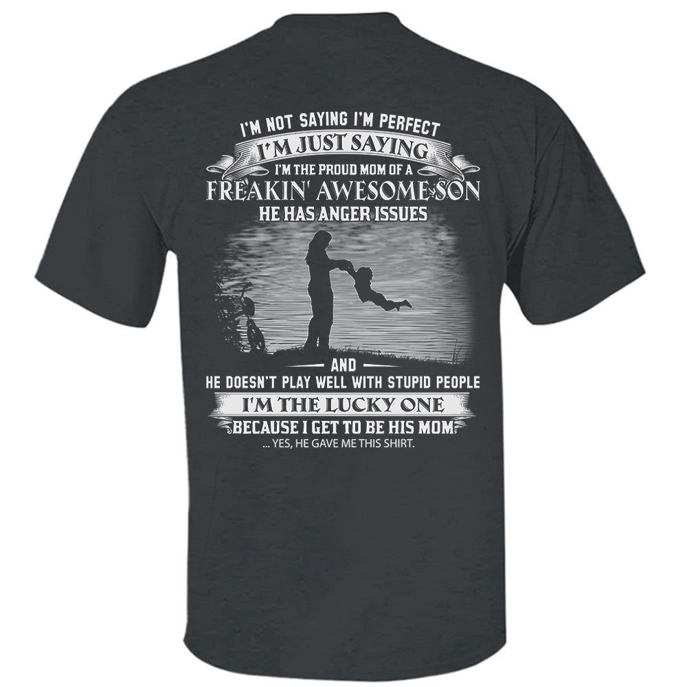 I Am The Proud Mom Of A Freakin' Awesome Son Shirt Perfect Gift For Mom