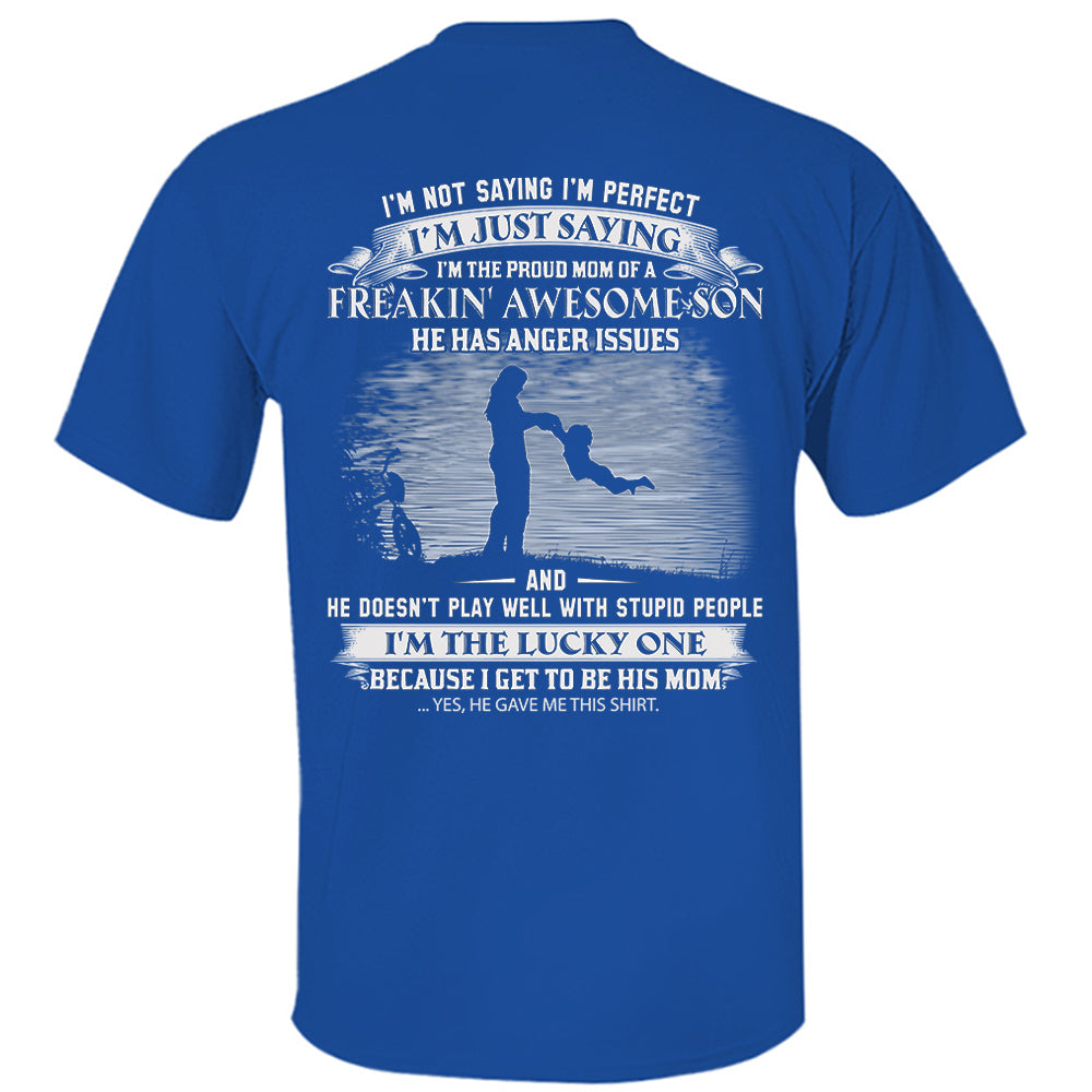 I Am The Proud Mom Of A Freakin' Awesome Son Shirt Perfect Gift For Mom