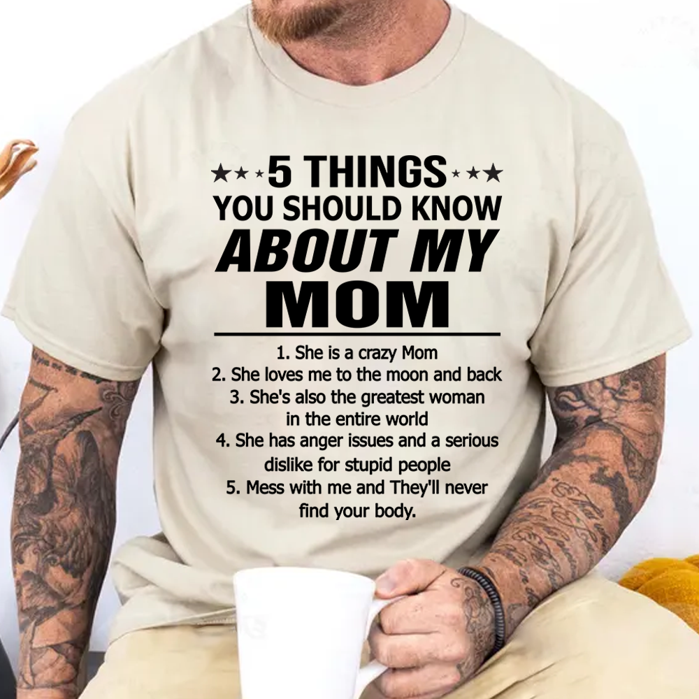 5 Things You Should Know About My Mom Shirt Shirt Perfect Gift For Son & Daughter