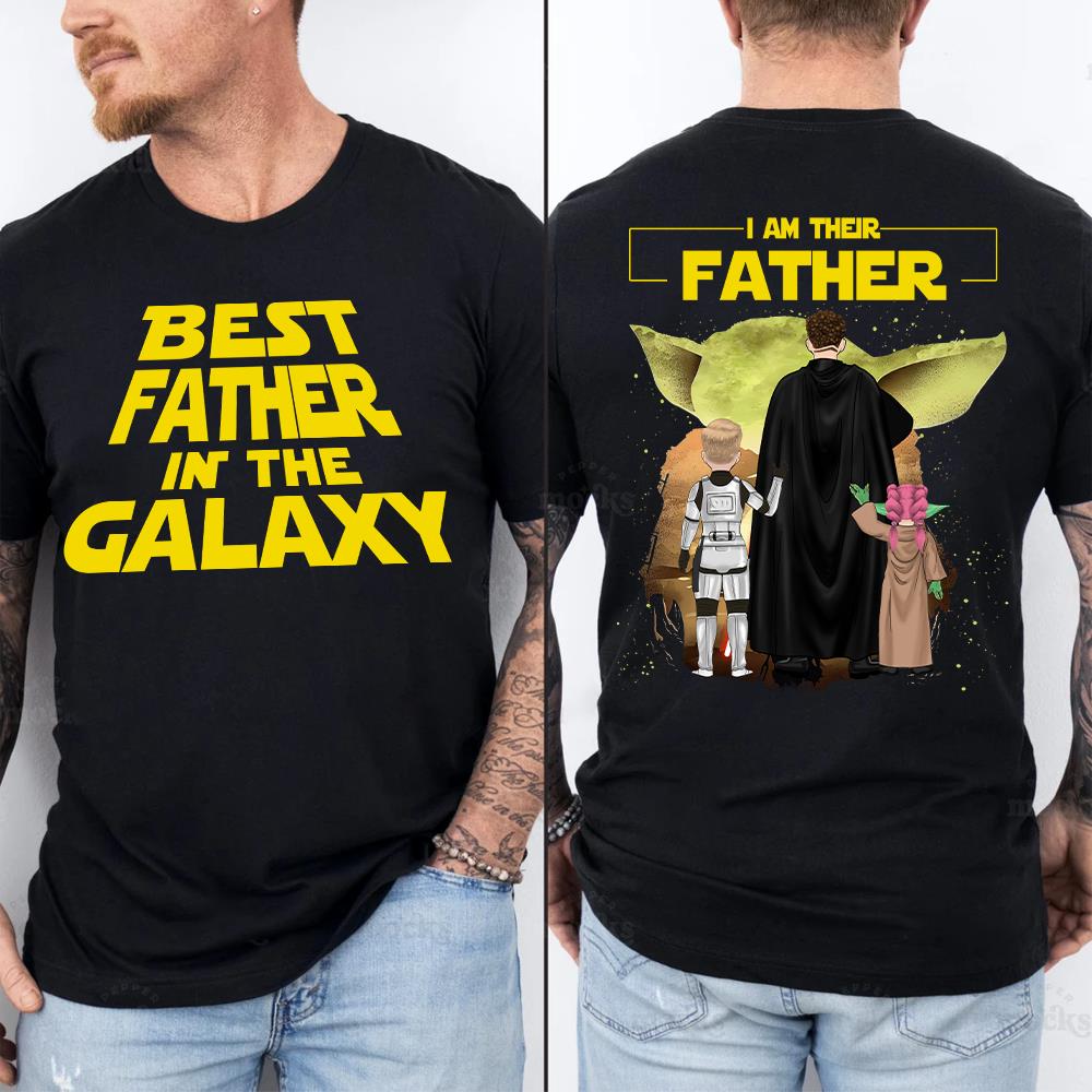 Custom I Am Their Father Shirt - Best Dad Ever - Father's Day Personalized Shirt