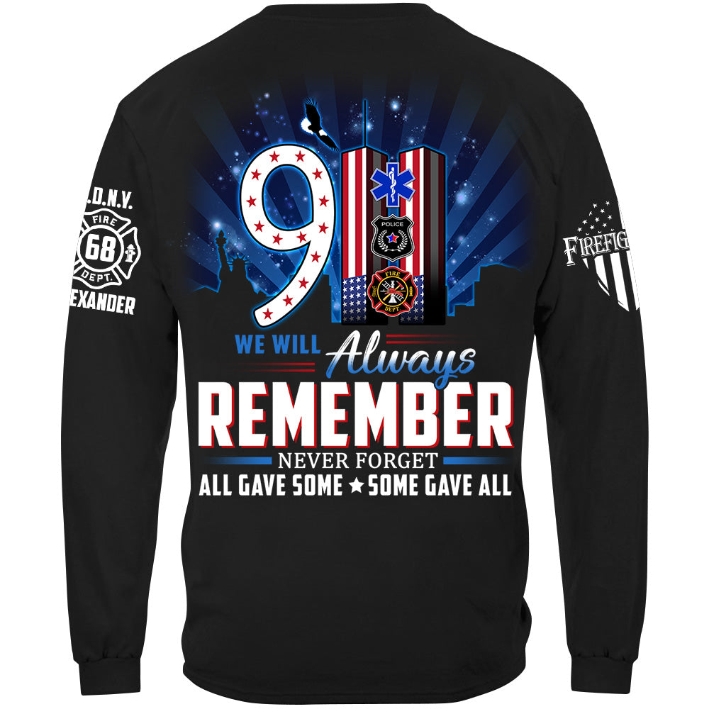 We Will Always Remember All Gave Some Some Gave All 23 Year Anniversary Patriot Day Personalized Shirt For Firefighter H2511