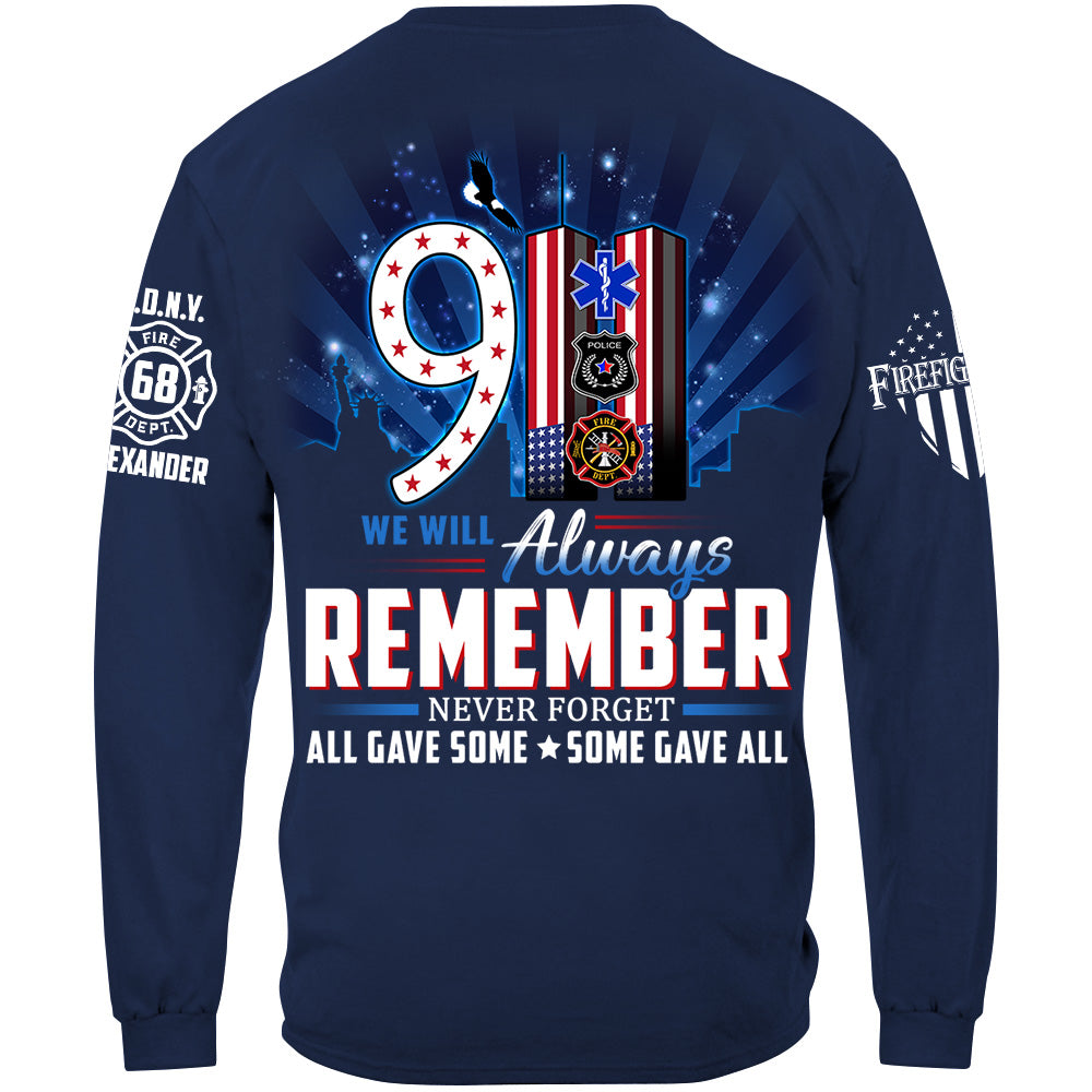 We Will Always Remember All Gave Some Some Gave All 23 Year Anniversary Patriot Day Personalized Shirt For Firefighter H2511