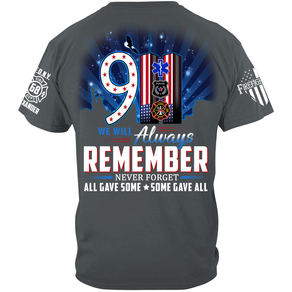 We Will Always Remember All Gave Some Some Gave All 23 Year Anniversary Patriot Day Personalized Shirt For Firefighter H2511
