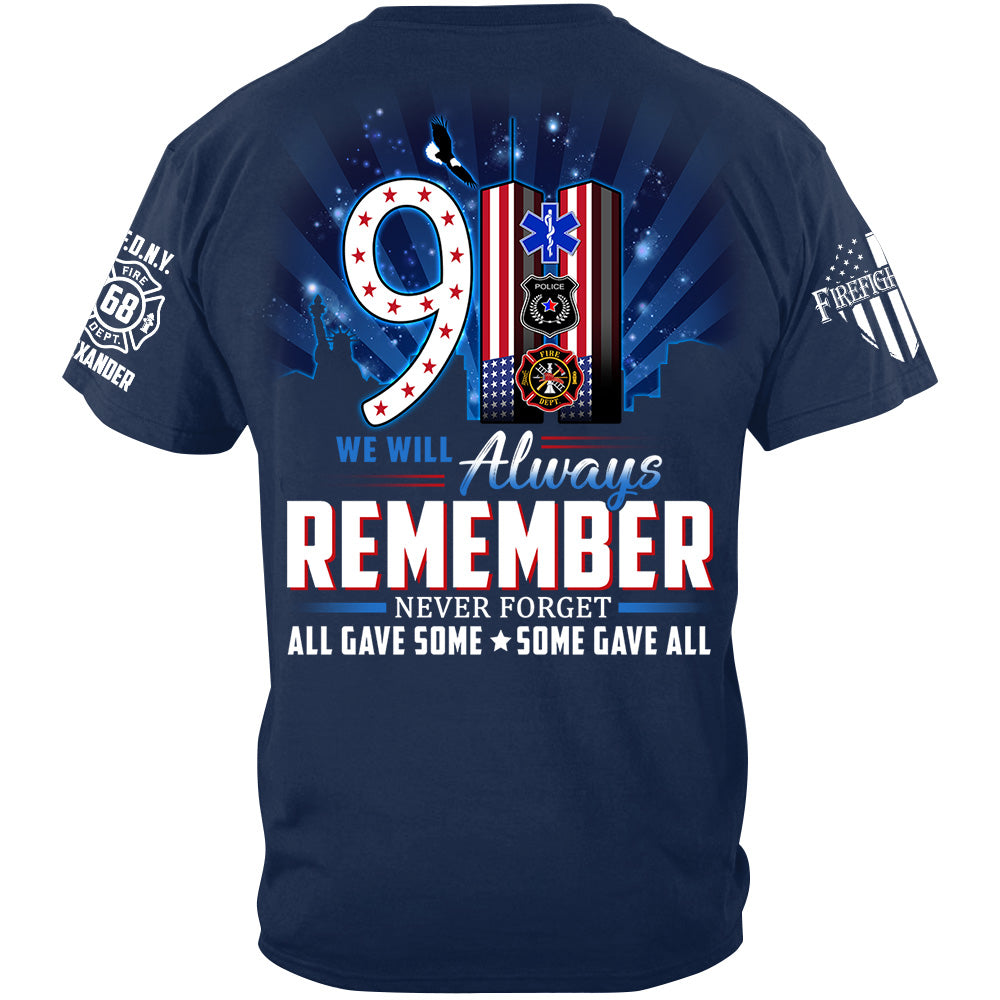 We Will Always Remember All Gave Some Some Gave All 23 Year Anniversary Patriot Day Personalized Shirt For Firefighter H2511