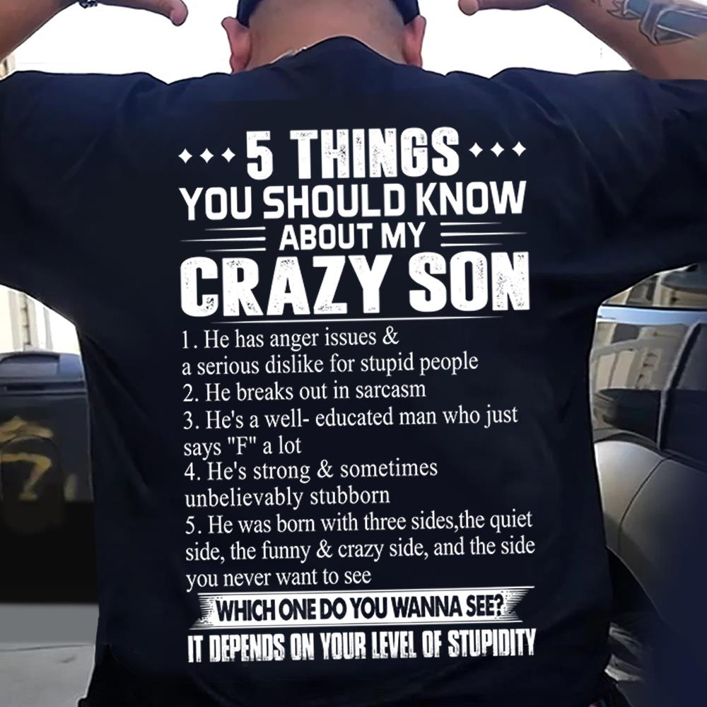 5 Things You Should Know About My Crazy Son Shirt Shirt Perfect Gift For Mom & Dad