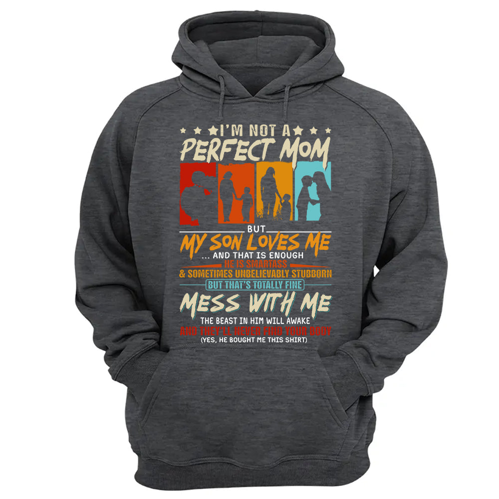 I'm Not A Perfect Mom But My Son Loves Me Shirt Gift For Mom From Son - Mother’s Day Gift