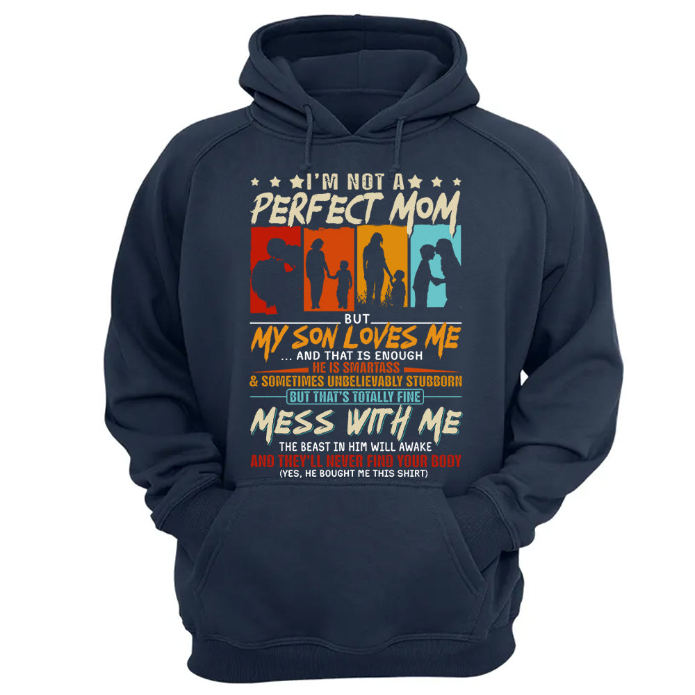I'm Not A Perfect Mom But My Son Loves Me Shirt Gift For Mom From Son - Mother’s Day Gift