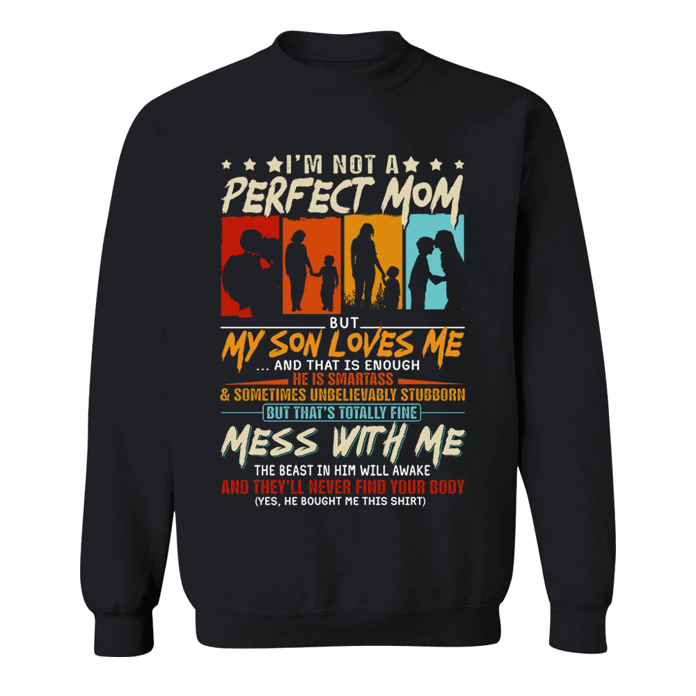 I'm Not A Perfect Mom But My Son Loves Me Shirt Gift For Mom From Son - Mother’s Day Gift