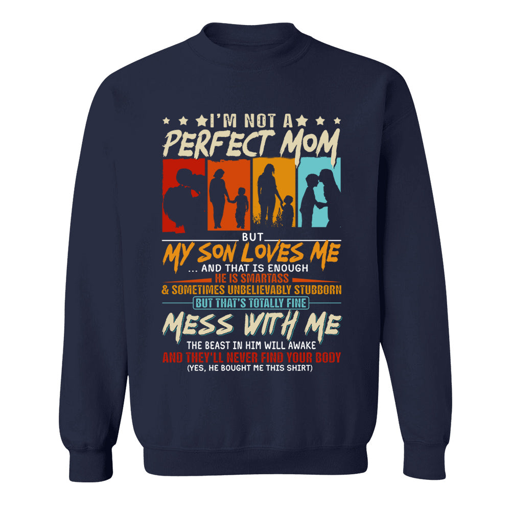 I'm Not A Perfect Mom But My Son Loves Me Shirt Gift For Mom From Son - Mother’s Day Gift