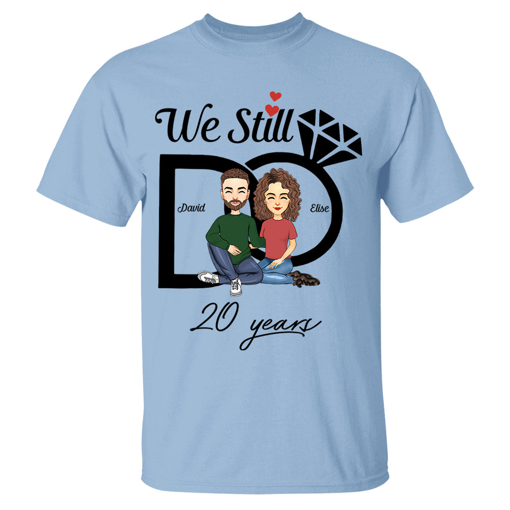 We Still Do Shirt - Wedding Anniversary T-shirts, Custom Year Custom Name Shirts