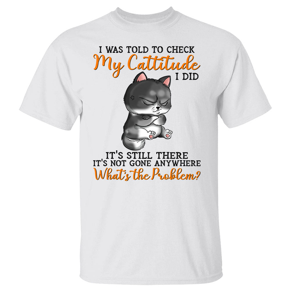 I Was Told To Check My Cattitude Personalized Funny Cat Shirt