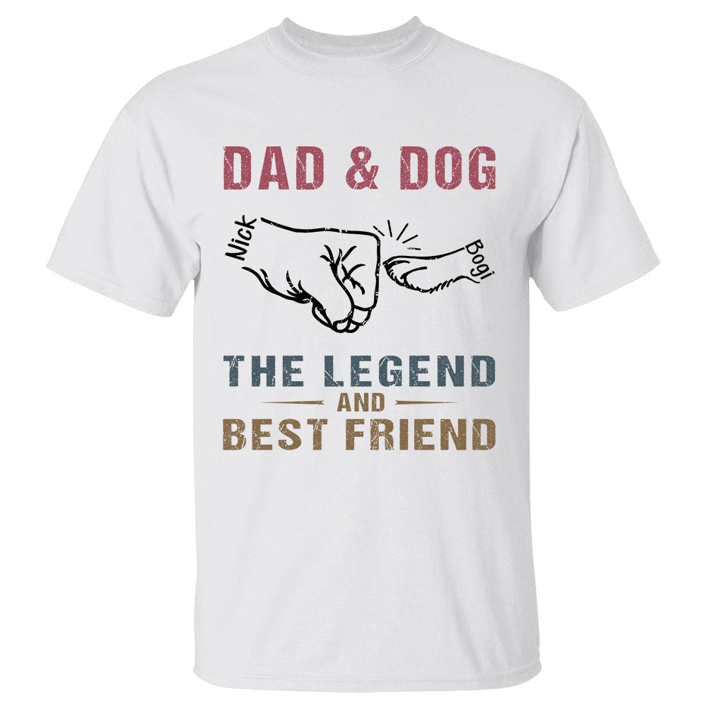 Dad And Dogs The Legend And Best Friends Personalized Shirt For Dog Dad