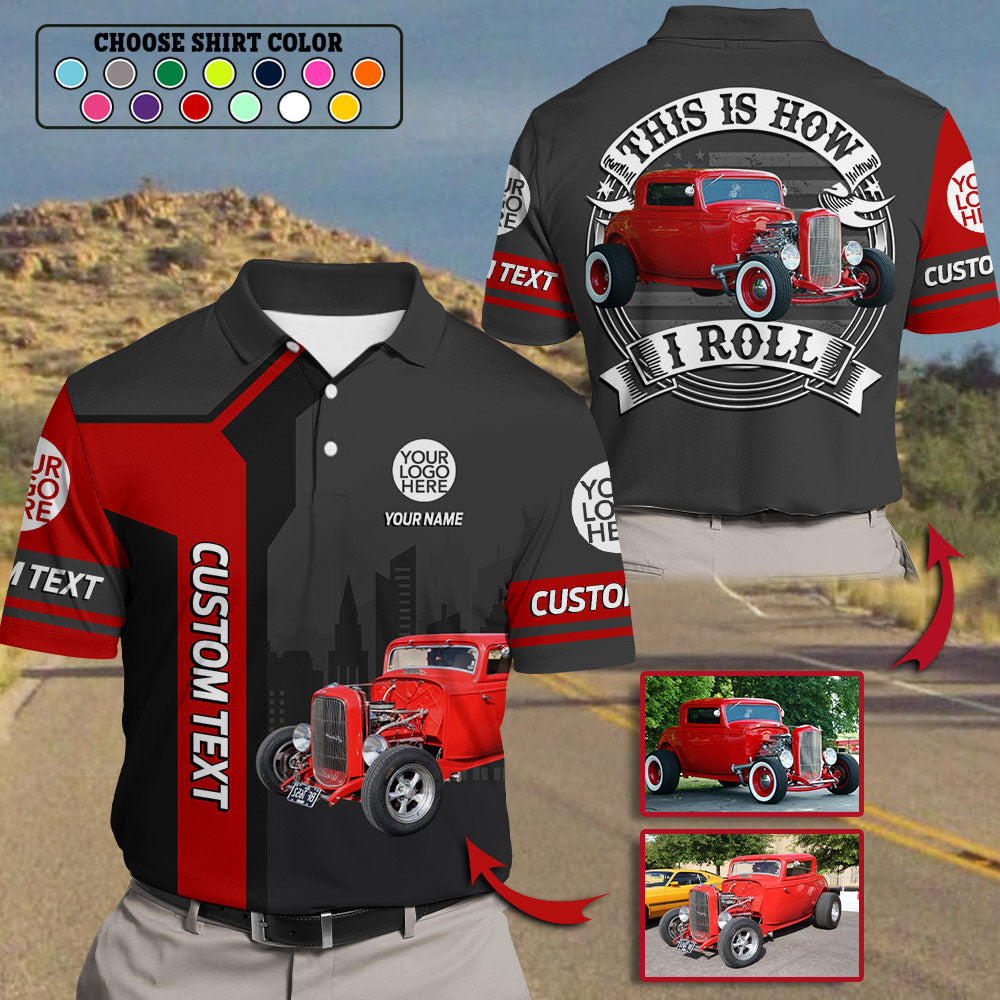 This Is How I Roll Custom Vechicle Photo Shirt For Loved Ones Vr2 A2110