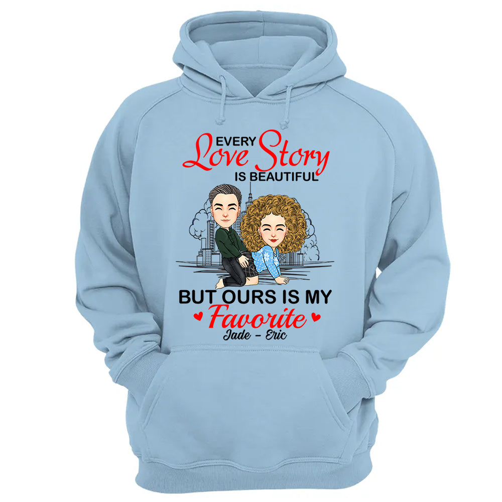 Every Love Story Is Beautiful But Ours Is My Favorite - Personalized Shirt For Couple