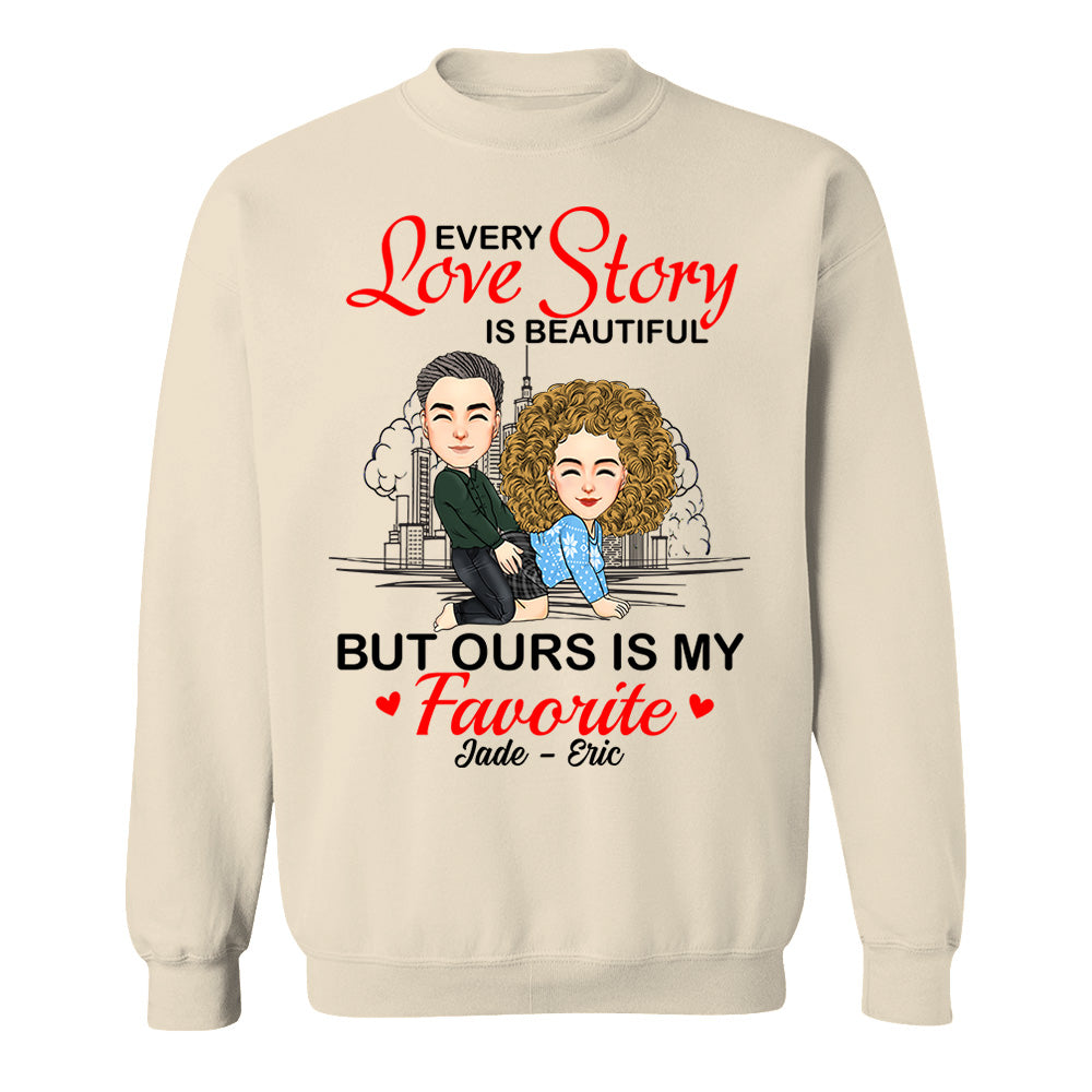 Every Love Story Is Beautiful But Ours Is My Favorite - Personalized Shirt For Couple